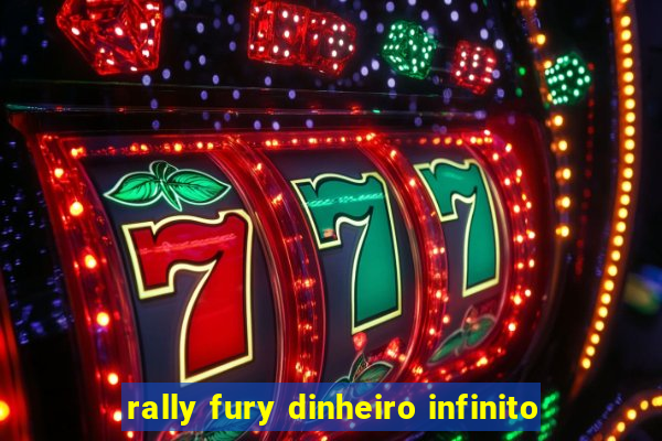 rally fury dinheiro infinito